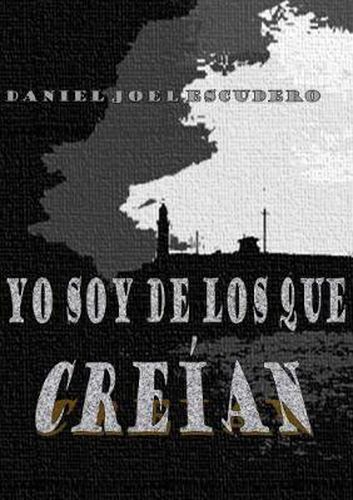 Cover image for Yo Soy De Los Que Creian