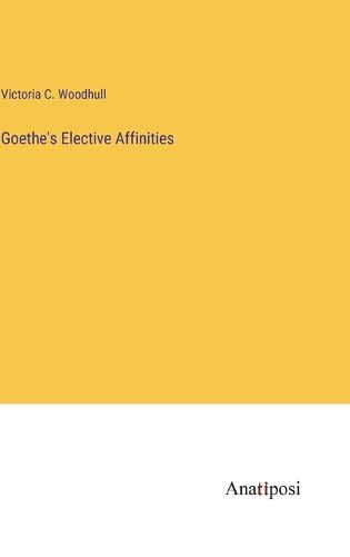 Cover image for Goethe's Elective Affinities