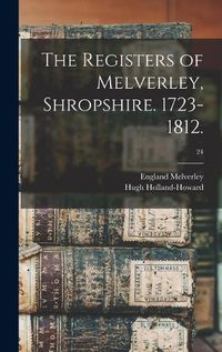 Cover image for The Registers of Melverley, Shropshire. 1723-1812.; 24