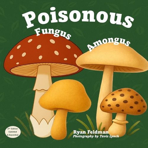Cover image for Poisonous Fungus Amongus (Second Edition)