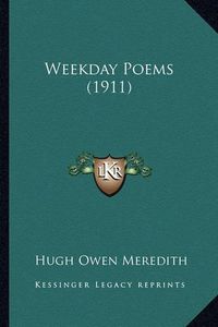 Cover image for Weekday Poems (1911)