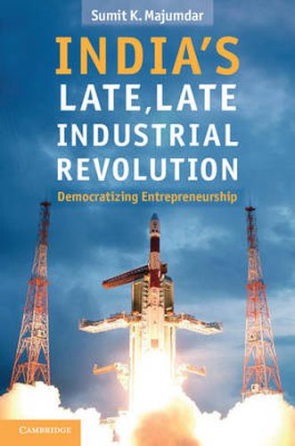 Cover image for India's Late, Late Industrial Revolution: Democratizing Entrepreneurship