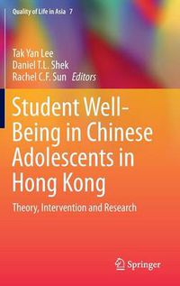 Cover image for Student Well-Being in Chinese Adolescents in Hong Kong: Theory, Intervention and Research