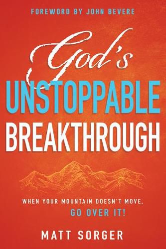 Cover image for God's Unstoppable Breakthrough: When Your Mountain Doesn't Move, Go Over It!