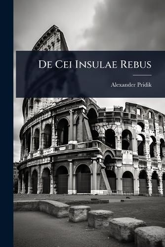 Cover image for De Cei Insulae Rebus