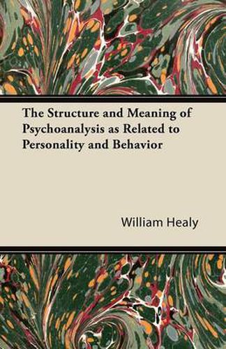 Cover image for The Structure and Meaning of Psychoanalysis as Related to Personality and Behavior