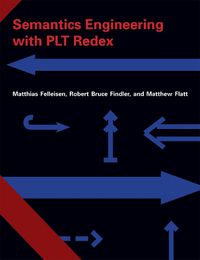 Cover image for Semantics Engineering with PLT Redex
