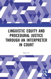 Cover image for Linguistic Equity and Procedural Justice through an Interpreter in Court