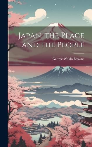 Cover image for Japan, the Place and the People