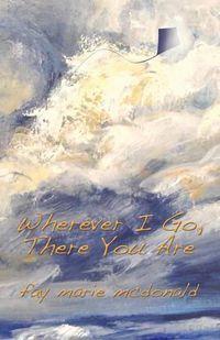 Cover image for Wherever I Go, There You Are