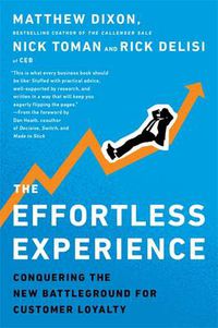 Cover image for The Effortless Experience: Conquering the New Battleground for Customer Loyalty