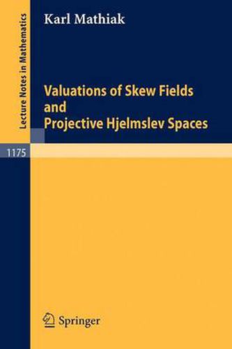 Cover image for Valuations of Skew Fields and Projective Hjelmslev Spaces