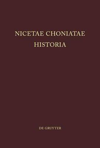 Cover image for Nicetae Choniatae Historia: Pars Prior: Praefationem et textum continens. Pars Altera: Indices continens