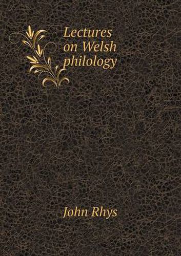 Cover image for Lectures on Welsh philology