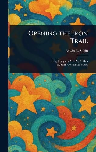 Cover image for Opening the Iron Trail
