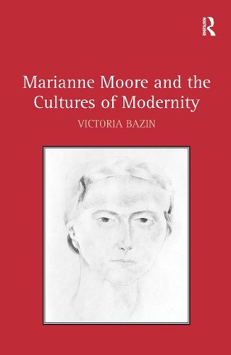 Marianne Moore and the Cultures of Modernity