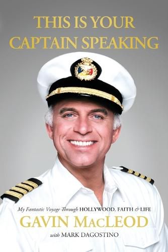 This Is Your Captain Speaking: My Fantastic Voyage Through Hollywood, Faith and   Life