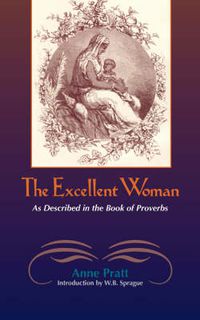 Cover image for The Excellent Woman: As Described in Proverbs