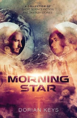 Cover image for Morning Star: A collection of short science-fiction and fantasy stories.