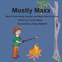 Cover image for Mostly Maxx: Maxx's First Family Vacation and Maxx Goes to School