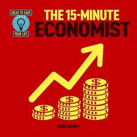 Cover image for The 15-Minute Economist
