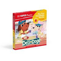 Cover image for DK Super Phonics My First Decodable Stories Deli Dogs