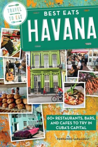 Cover image for Best Eats Havana: 60+ Restaurants, Bars, and Cafes to Try in Cuba's Capital