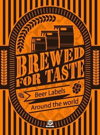 Cover image for BREWED FOR TASTE: BEER LABELS AROUND THE WORLD