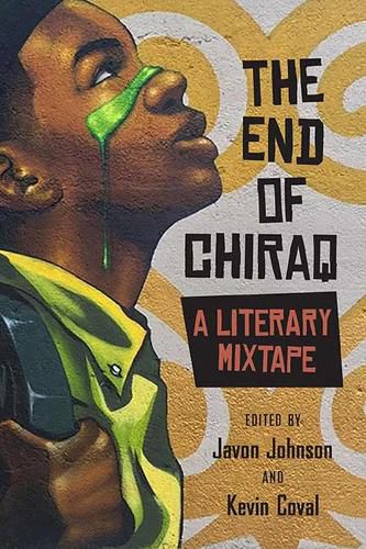 Cover image for The End of Chiraq: A Literary Mixtape