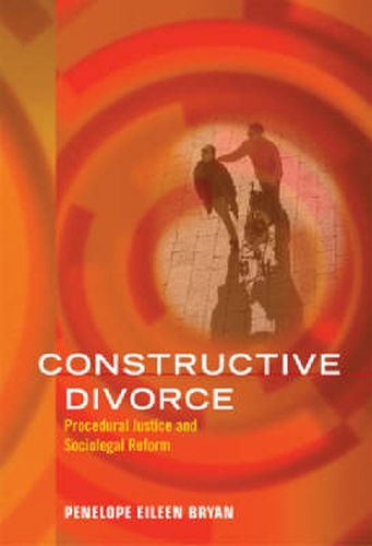 Cover image for Constructive Divorce: Procedural Justice and Sociolegal Reform