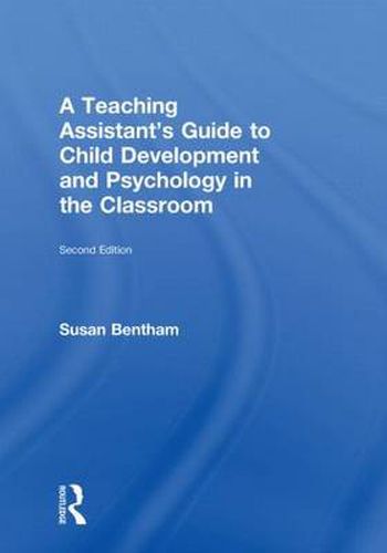 Cover image for A Teaching Assistant's Guide to Child Development and Psychology in the Classroom: Second edition