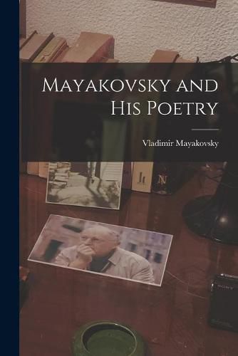 Mayakovsky and His Poetry