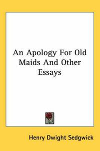 Cover image for An Apology for Old Maids and Other Essays