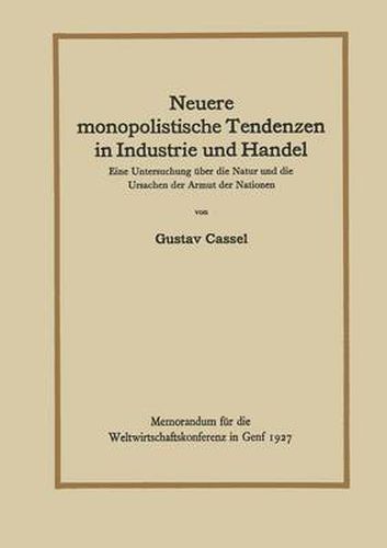 Cover image for Neuere Monopolistische Tendenzen in Industrie Und Handel: Eine Untersuchung UEber Die Natur Und Die Ursachen Der Armut Der Nationen