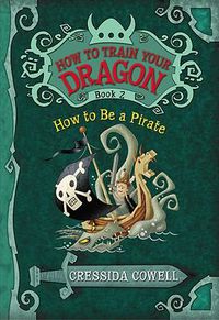 Cover image for How to Train Your Dragon: How to Be a Pirate
