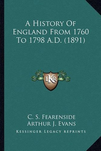 A History of England from 1760 to 1798 A.D. (1891) a History of England from 1760 to 1798 A.D. (1891)