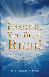 Cover image for Imagine, You Being Rich!