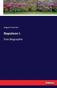 Cover image for Napoleon I.: Eine Biographie