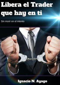 Cover image for Libera el Trader que hay en ti