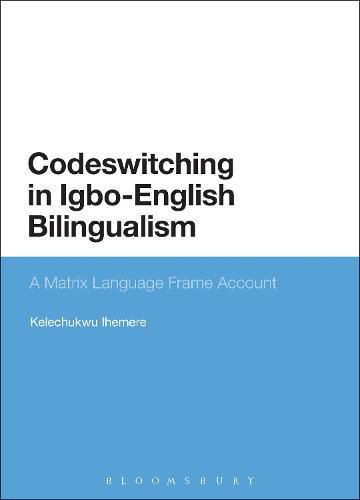 Cover image for Codeswitching in Igbo-English Bilingualism: A Matrix Language Frame Account