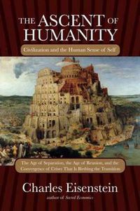 Cover image for The Ascent of Humanity: Civilization and the Human Sense of Self