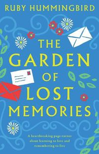 Cover image for The Garden of Lost Memories: A heartbreaking page turner about learning to love and remembering to live