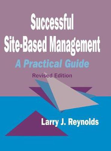 Successful Site-Based Management: A Practical Guide