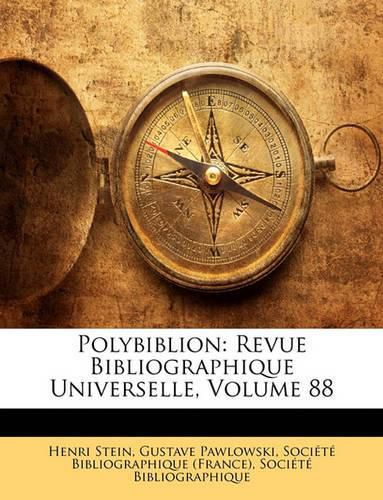 Polybiblion: Revue Bibliographique Universelle, Volume 88