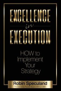 Cover image for Excellence in Execution: How to Implement Your Strategy