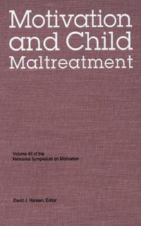 Cover image for Nebraska Symposium on Motivation, 1998, Volume 46: Motivation and Child Maltreatment