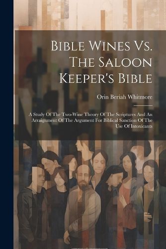 Cover image for Bible Wines Vs. The Saloon Keeper's Bible