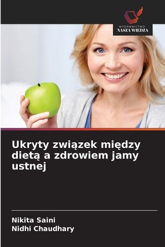 Cover image for Ukryty związek między dietą a zdrowiem jamy ustnej