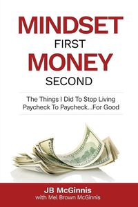Cover image for Mindset First Money Second