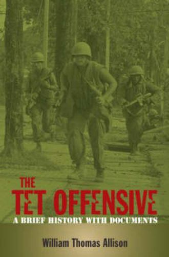 Cover image for The Tet Offensive: A Brief History with Documents